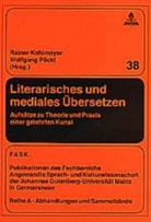 Rainer Kohlmayer, Rainer Kohlmayer, Wolfgang Pöckl - Literarisches und mediales Übersetzen