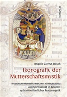 Brigitte Zierhut-Bösch - Ikonografie der Mutterschaftsmystik