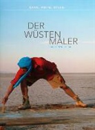 Carsten Westphal, Carsten Westphal - Der Wüstenmaler Carsten Westphal - Sand. Weite. Stille