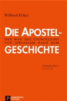 Wilfried Eckey - Die Apostelgeschichte, Neuausgabe - 1: Apg. 1,1 - 15,35