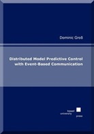 Dominic Groß - Distributed Model Predictive Control with Event-Based Communication