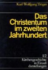 Karl W Tröger, Karl-Wolfgang Tröger, Ulrich Gäbler, Gert Haendler, Kur Meier, Kurt Meier... - Kirchengeschichte in Einzeldarstellungen - 1/2: Das Christentum im zweiten Jahrhundert