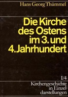 Hans G. Thümmel, Hans J Thümmel, Ulrich Gäbler, Gert Haendler, Kur Meier, Kurt Meier... - Kirchengeschichte in Einzeldarstellungen - 1/4: Die Kirche des Ostens im 3. und 4. Jahrhundert