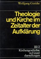 Wolfgang Gericke, Ulrich Gäbler, Ger Haendler, Gert Haendler, Kurt Meier, Kurt Meier u a... - Kirchengeschichte in Einzeldarstellungen - Bd.3/2: Theologie und Kirche im Zeitalter der Aufklärung