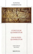 H Ohme, Heinz Ohme - Fontes Christiani (FC) - 82: Das Konzil Quinisextum. Concilium Quinisextum