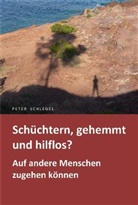 Peter Schlegel - Schüchtern, gehemmt und hilflos?