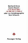 Gerhard A Con?i?-Kau?i?, Gerhard Anna Con¿i¿-Kau¿i¿, Anna Concic-Kaucic, Gerhard Concic-Kaucic, Gerhard A Concic-Kaucic - Semeion Aoristicon oder zur Autobiographie Sem Schauns - Tl.2: S/E/M/EI/O/N/ /A/OR/IST/I/CON. Oder zur Autobiographie Sem Schauns / S/E/M/EI/O/N/ /A/OR/IST/I/CON II