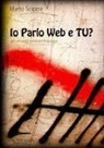 Mario Scippa - IO Parlo Web E Tu?