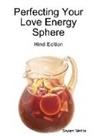 Shyam Mehta - Perfecting Your Love Energy Sphere