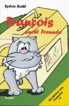 Sylvie Kohl - Francois sucht Freunde