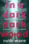Ruth Ware - In a Dark, Dark Wood