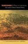 Roland (EDT)/ Wan Altenburger, Roland Altenburger, Vibeke Bordahl, Vibeke Børdahl, Vibeke Brdahl, Margaret B Wan... - Yangzhou, a Place in Literature