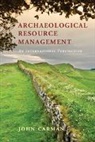 John Carman, John (The Institute of Archaeology Carman, John (University of Birmingham) Carman - Archaeological Resource Management
