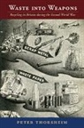 Peter Thorsheim, Peter (University of North Carolina Thorsheim, Thorsheim Peter - Waste Into Weapons