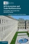 Uri Dadush, Uri (Carnegie Endowment for International Dadush, Uri Osakwe Dadush, Chiedu Osakwe, World Trade Organization, Uri Dadush... - Wto Accessions and Trade Multilateralism
