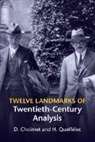 D. Choimet, D. Queffelec Choimet, Denis Choimet, Denis Queffelec Choimet, H. Queffelec, H. (Universite de Lille) Queffelec... - Twelve Landmarks of Twentieth-Century Analysis