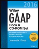 Joanne M Flood, Joanne M. Flood - Wiley GAAP 2016 : Interpretation and Application of Generally