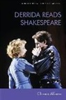 Chiara Alfano, ALFANO CHIARA - Derrida Reads Shakespeare