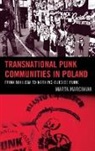 Marta Marciniak - Transnational Punk Communities in Poland