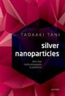 Tadaaki Tani, Tadaaki (Fellow of the Society of Photograph Tani, Tadaaki (Fellow of The Society of Photography and Imaging of Japan) Tani, Tani Tadaaki - Silver Nanoparticles
