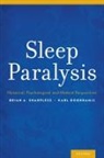 Karl Doghramji, Karl (Professor of Psychiatry Doghramji, Doghramji Karl, Brian A Sharpless, Brian A. Sharpless, Brian A. (Assistant Professor of Psycho Sharpless... - Sleep Paralysis