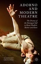 K Gritzner, K. Gritzner, Karoline Gritzner - Adorno and Modern Theatre