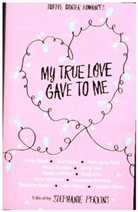 Holl Black, All Carter, Matt de la et al Peña, Stephanie Perkins, Stephani Perkins, Stephanie Perkins - My True Love Gave to Me