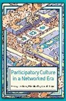 Danah Boyd, Mizuk Ito, Mizuko Ito, Ito Mizuko, H Jenkins, Henr Jenkins... - Participatory Culture in a Networked Era
