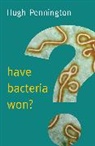 H Pennington, Hugh Pennington, T. H. Pennington, Pennington Hugh - Have Bacteria Won?
