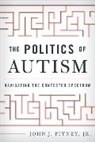 John J Pitney, John J. Pitney, Pitney John J. - Politics of Autism