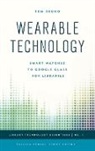 Tom Bruno, Ellyssa Kroski - Wearable Technology