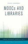 Kyle K Courtney, Kyle K. Courtney, Courtney Kyle K., Ellyssa Kroski - Moocs and Libraries