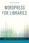 Chad Haefele, Haefele Chad, Ellyssa Kroski - Wordpress for Libraries