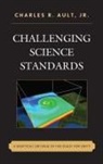 Charles R Jr. Ault, Charles R. Ault, Charles R. Jr. Ault, Ault Charles R. - Challenging Science Standards