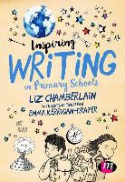 Liz Chamberlain, Liz Kerrigan-Draper Chamberlain, Emma Kerrigan-Draper - Inspiring Writing in Primary Schools