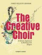 James Neilson Graham, James Neilson, James Neilson Graham - Creative Choir