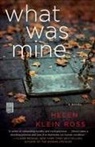 Helen Klein Ross - What Was Mine