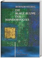 Werne Helwig, Werner Helwig, Walte Sauer, Walter Sauer - Die Blaue Blume des Wandervogels