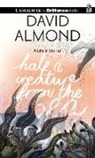 David Almond, David/ Halverson Almond, Richard Halverson - Half a Creature from the Sea (Audio book)