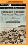 Martin W. Sandler, Martin W./ Gardner Sandler, Grover Gardner - Iron Rails, Iron Men, and the Race to Link the Nation (Audio book)