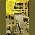 Eric Niderost, Nat Segaloff - Sonnets & Sunspots: "Dr. Research" Baxter and the Bell Science Films (Hörbuch)