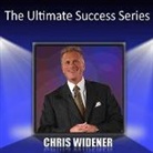 Chris Widener, Chris Widener - The Ultimate Success Series: Seven Powerful Programs on Wealth, Leadership, and Time Management (Hörbuch)