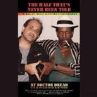 Doctor Dread, Cary Hite - The Half That's Never Been Told: The Real-Life Reggae Adventures of Doctor Dread (Hörbuch)