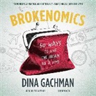Dina Gachman, Dina Gachman - Brokenomics: 50 Ways to Live the Dream on a Dime (Hörbuch)