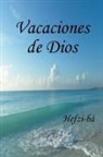 Hefzi-Ba, Hefzi-bá - Vacaciones de Dios