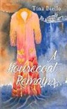 Tina Biello, Tina Biello - A Housecoat Remains