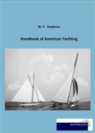 W P Stephens, W. P. Stephens - Handbook of American Yachting