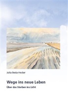 Jutta Besta-Hecker - Wege ins neue Leben