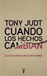Tony Judt - Cuando los hechos cambian