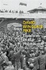 David Wingeate Pike - Españoles en el holocausto : vida y muerte de los republicanos en Mauthausen